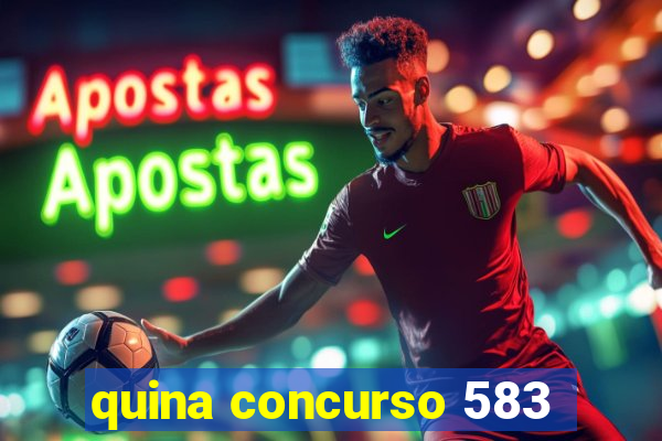 quina concurso 583